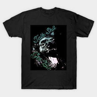 Talk Sh*t get Bit - Black T-Shirt